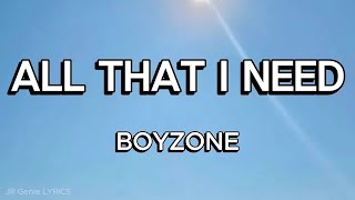 ALL THAT I NEED (LYRICS) - Boyzone