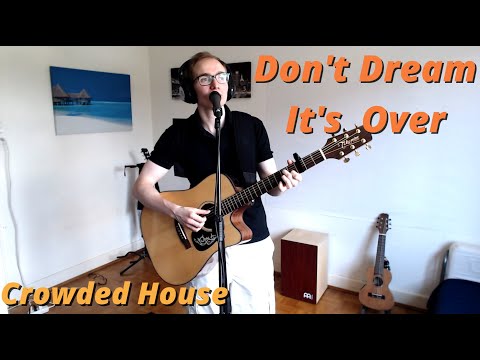 Don't Dream It's Over Crowded House cover