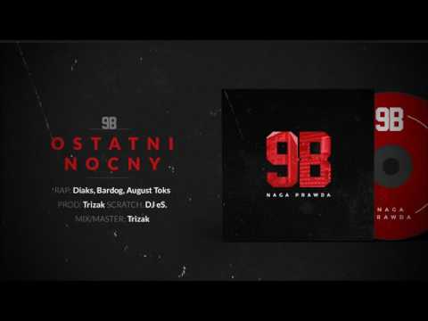 12. 9B - OSTATNI NOCNY FEAT. AUGUST TOKS (PROD. TRIZAK) + DJ eS.