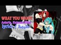Asteria X Hatsune Miku WHAT YOU WANT مترجمة Lyrics