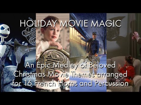 Holiday Movie Magic - An Epic Medley of Christmas Movie Themes for 16 French Horns and Percussion