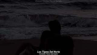 Los Tigres Del Norte - Unidos Para Siempre (Letra)