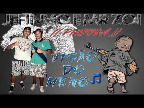 MR ZOI E JEFINHO - VISÃO DO MENO ♫♪ ((PREVIA))   AGUARDEM