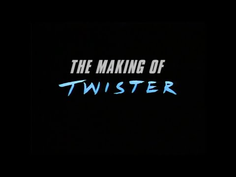 THE MAKING OF TWISTER