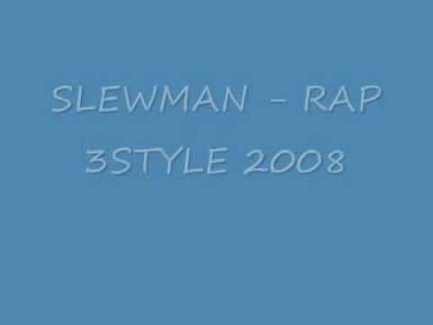 SLEWMAN - RAP 3STYLE 2008