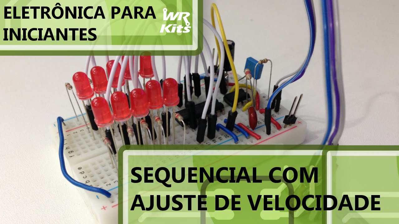 SEQUENCIAL COM AJUSTE DE VELOCIDADE | Eletrônica para Iniciantes #13