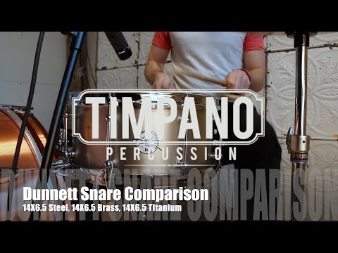 Dunnett 14X6.5 Metal Snare Comparison: 2N Stainless Steel, 2N Triple Brass, Titanium