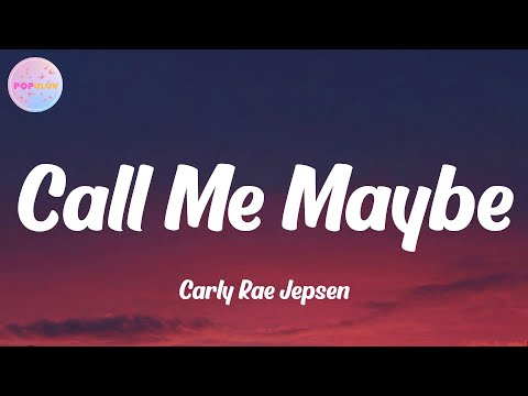 Carly Rae Jepsen - Call Me Maybe (Lyrics)