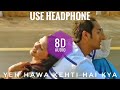 Yeh Hawa Kehti Hai Kya 8D Audio Aaryans 9D Surround Love Ambience