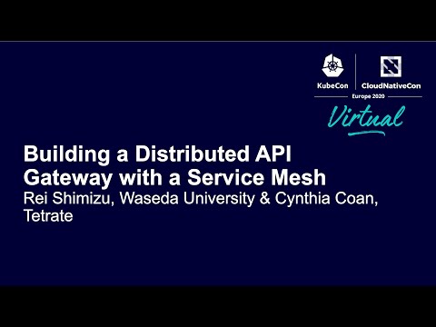 Building a Distributed API Gateway with a Service Mesh - Rei Shimizu & Cynthia Coan