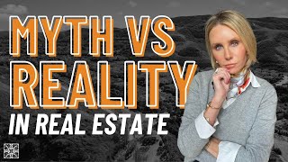 Myth vs Reality in Real Estate.  Audra Lambert 2024
