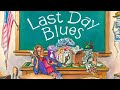 Last Day Blues ️ Kids Book Summer Vacation Last Day Of School Read Aloud Fun Short Story