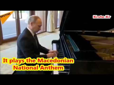 Putin plays Macedonian National Anthem