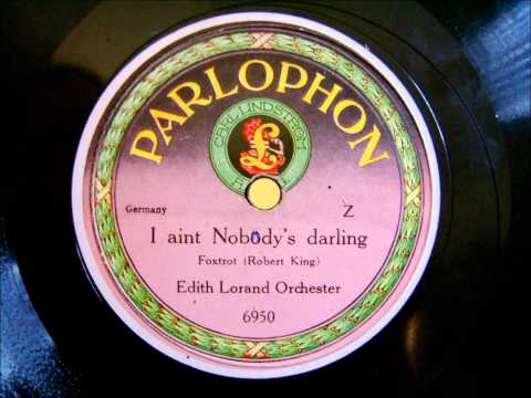 Orchester Edith Lorand - I aint nobody´s darling - Foxtrot - 1924