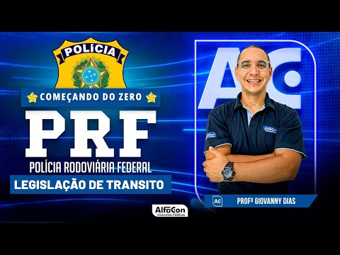 Concurso PRF 2023 - Começando do Zero - Legislação de Trânsito  | Alfacon