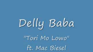 Delly B ft. Mac B - Tori Mo Lowo