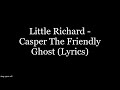 Little Richard - Casper The Friendly Ghost (Lyrics HD)