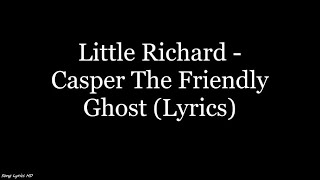 Little Richard - Casper The Friendly Ghost (Lyrics HD)