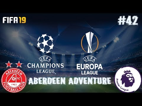 EUROPEAN ADVENTURE? ABERDEEN ADVENTURE FIFA 19 CAREER MODE EPISODE 42!