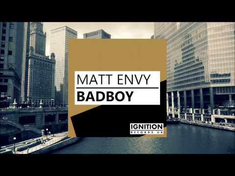 Matt Envy - Badboy [Original Mix]