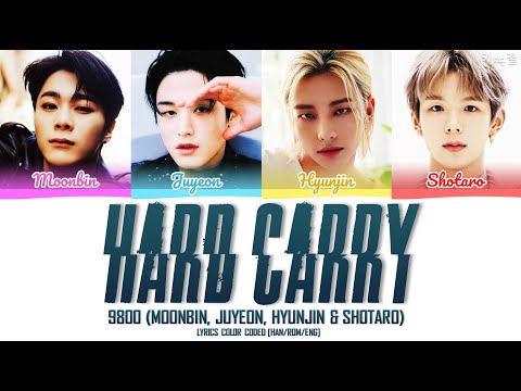 9800 문빈 X 쇼타로 X 주연 X 현진 - 'HARD CARRY (ORIGINAL: GOT7)' LYRICS COLOR CODED [HAN/ROM/ENG]