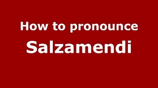 How to pronounce Salzamendi