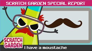 SPECIAL REPORT: I Have a Moustache! | Scratch Garden