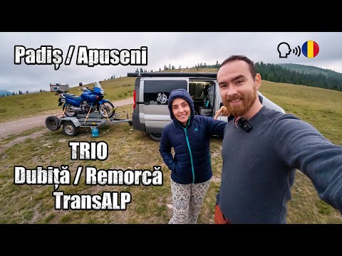 TRIO - Dubiță / Remorcă / TransALP - Prima ieșire în Padiș / Apuseni / România