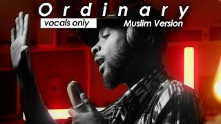 Download lagu ORDINARY - Alex Warren (Muslim Cover) by Rhamzan Days / Vocals Only mp3