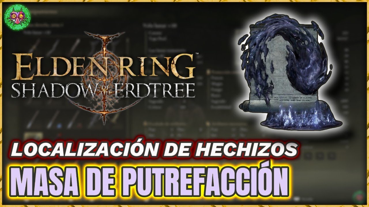 Localización MASA de PUTREFACCIÓN | Hechizos | Elden Ring: Shadow of the Erdtree