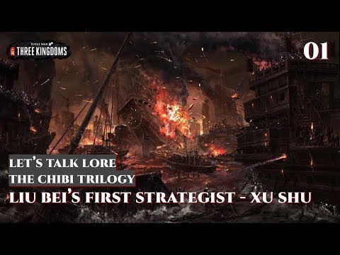 Let's Talk Lore: The ChiBi Trilogy 01 Liu Bei's First Strategist - Xu Shu