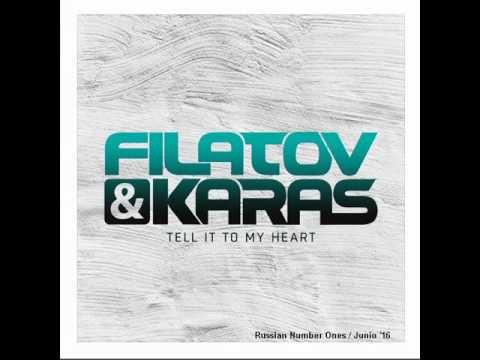 FILATOV & KARAS - TELL IT TO MY HEART [320 kbps]