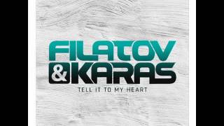 Filatov & Karas - Tell It To My Heart [320 kbps]