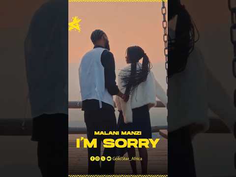 I'm sorry - Malani Manzi