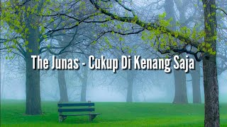 Download lagu The Junas - Cukup Dikenang Saja(Lirik) “begitu sulit lupakan kamu” Ost. Anak Band mp3 Download lagu The Junas - Cukup Dikenang Saja(Lirik) “begitu sulit lupakan kamu” Ost. Anak Band mp3