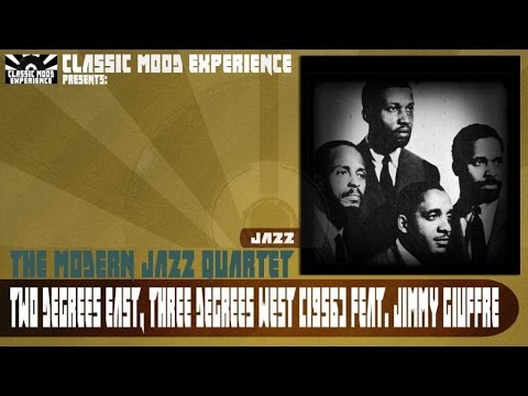 The Modern Jazz Quartet Ft. Jimmy Giuffre - Two Degrees East, Three Degrees West (1956)