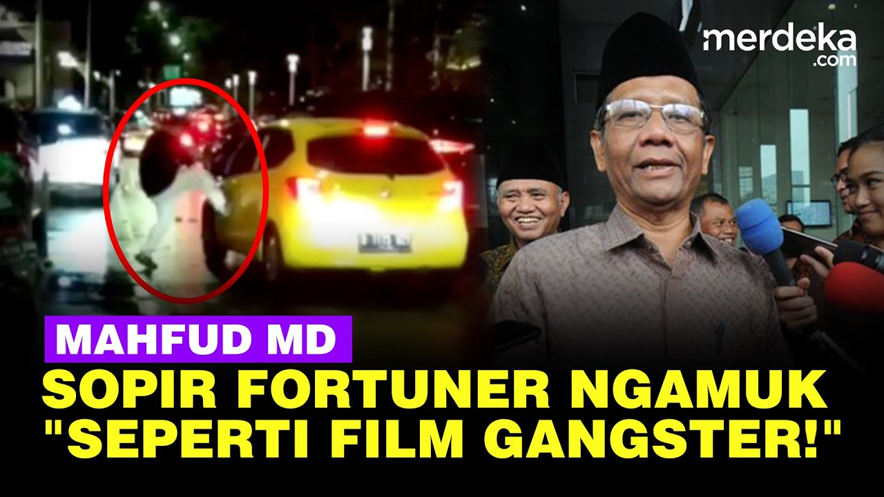 Mahfud Sentil Sopir Fortuner Bersenjata Ngamuk Hancurkan Brio  Seperti Film Gangster!