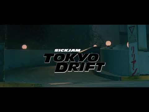 SickJam - Tokyo Drift