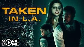 Taken in L.A. - Verkaufte Unschuld - schockierender Thriller - Ganzer Film bei Moviedome