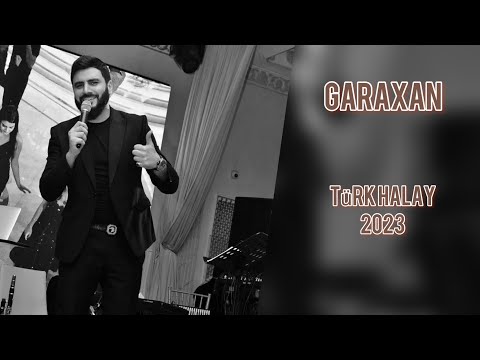 GARAXAN (Turk Halay  2023)