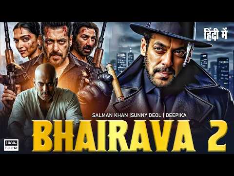 BHAIRAVA 2 (2026) Full Movie | Salman Khan | Sunny Deol | Deepika | New Bollywood Superhit Movies