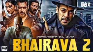 BHAIRAVA 2 (2026) Full Movie | Salman Khan | Sunny Deol | Deepika | New Bollywood Superhit Movies MQDEFAULT Thumbnail