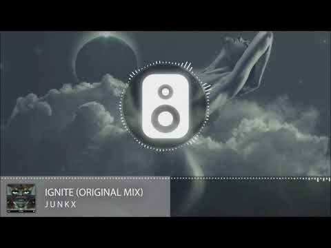 Junkx - Ignite (Original Mix)