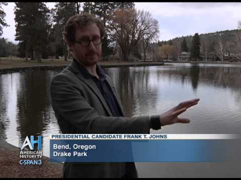 C-SPAN Cities Tour - Bend: Presidential Candidate Frank T. Johns