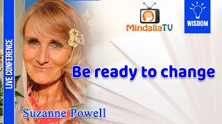01/06/21 Be ready to change, by Suzanne Powell