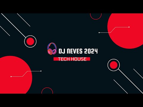 TECH HOUSE - DJ NEVES ACRE