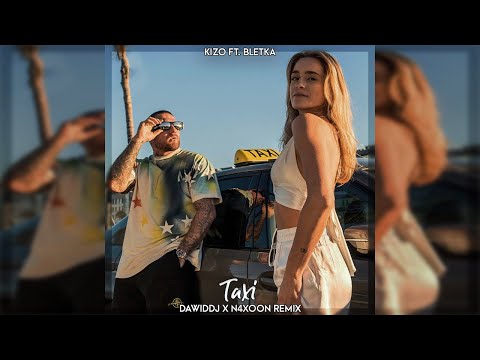 Kizo ft. Bletka - TAXI (DawidDJ x N4xoon Remix)