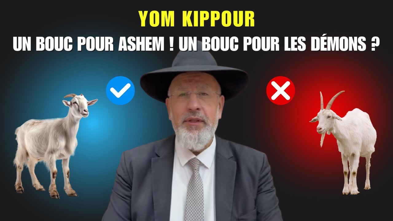 Un bouc pour Ashem ! Un bouc pour les démons?..Leilouy Nichmat Moïse Ben Esther Zal