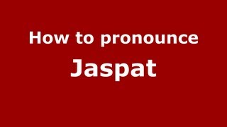 How to pronounce Jaspat