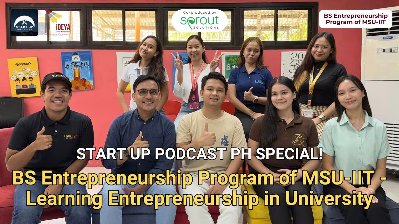 Special (LIVE): BS Entrepreneurship Program of MSU-IIT - Learning Entrepreneurship in University